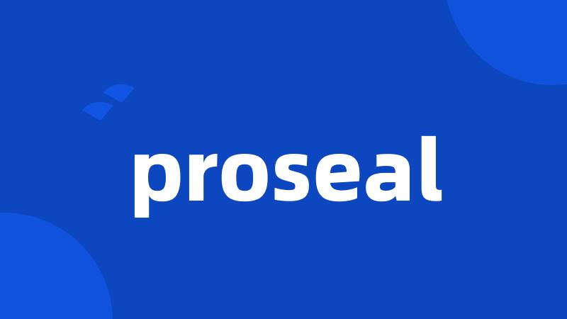 proseal