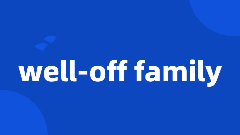 well-off family