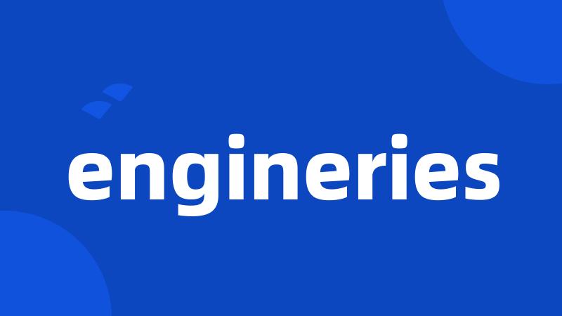 engineries