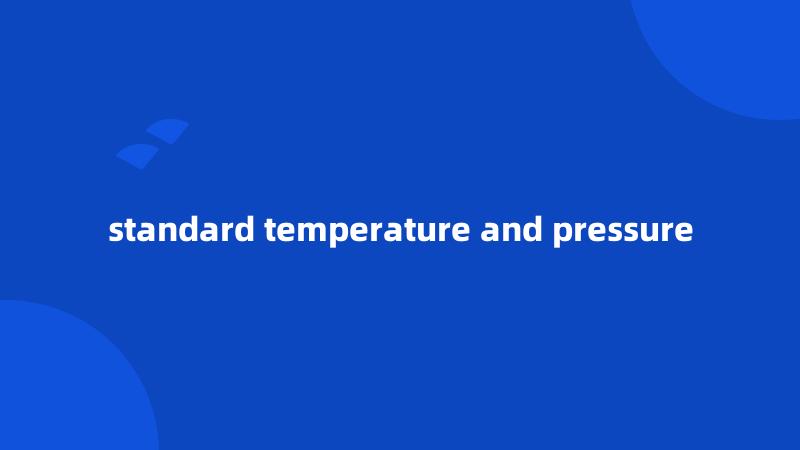 standard temperature and pressure