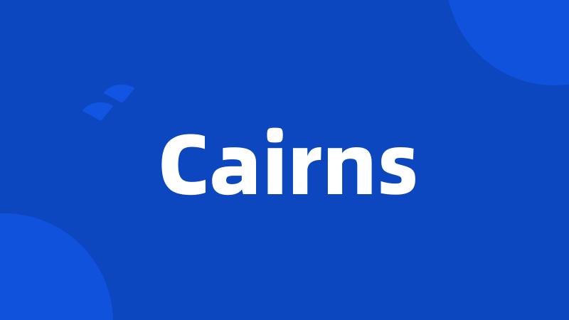 Cairns