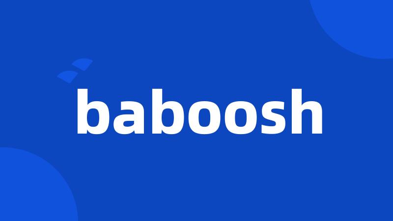 baboosh