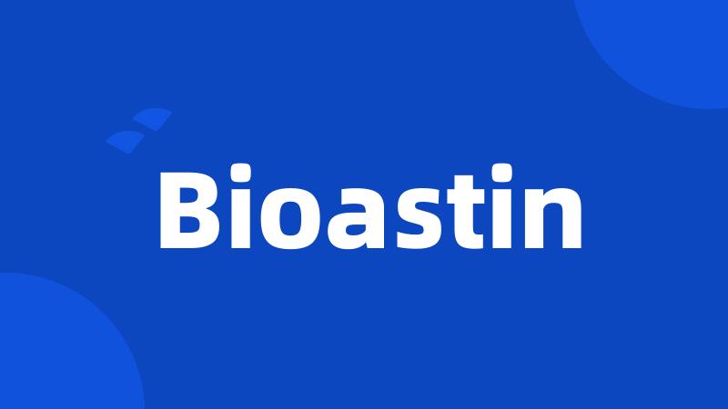 Bioastin