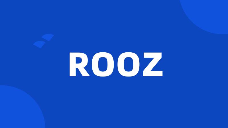 ROOZ