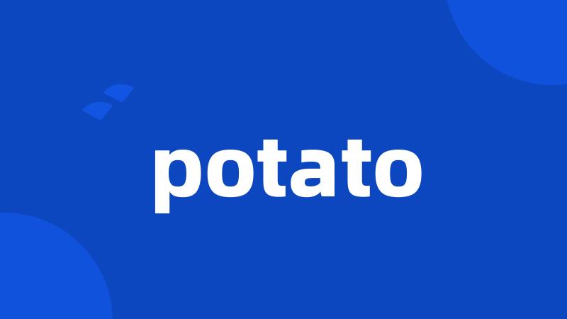 potato