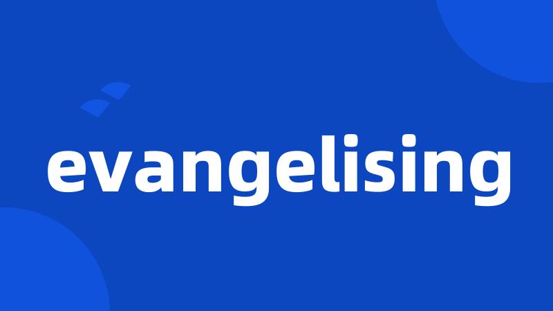 evangelising