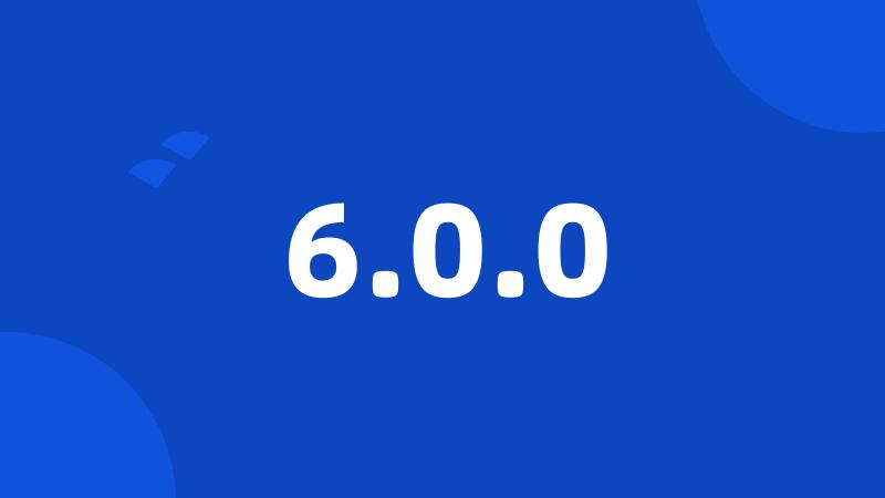 6.0.0