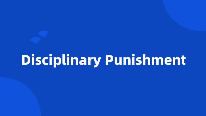 Disciplinary Punishment