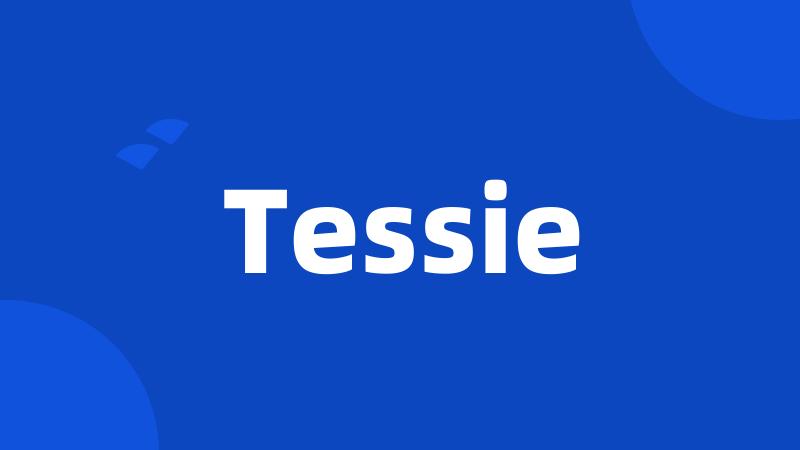 Tessie