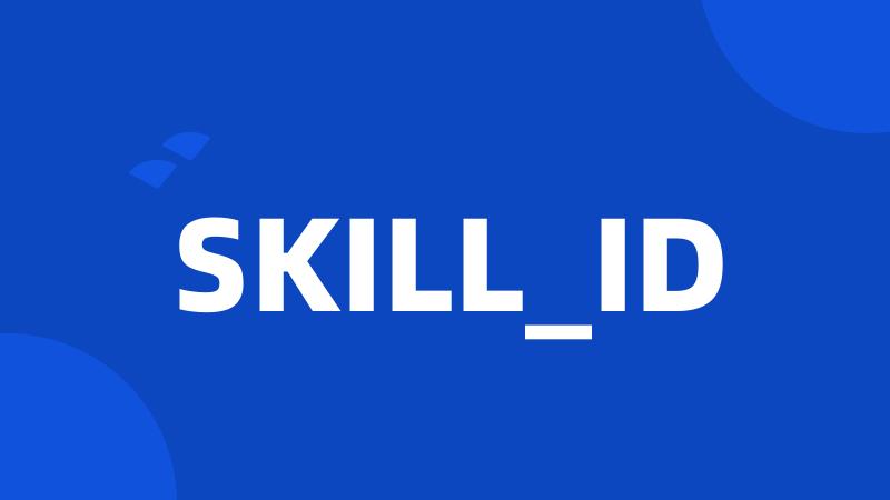 SKILL_ID