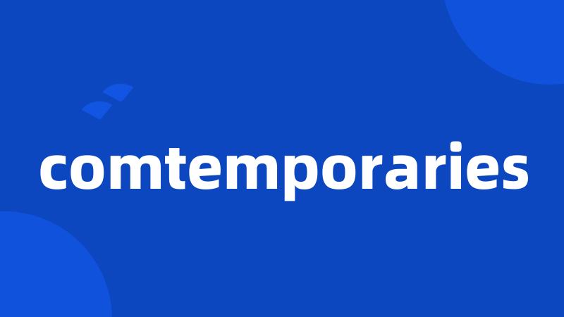 comtemporaries