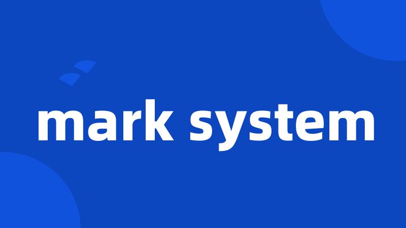 mark system