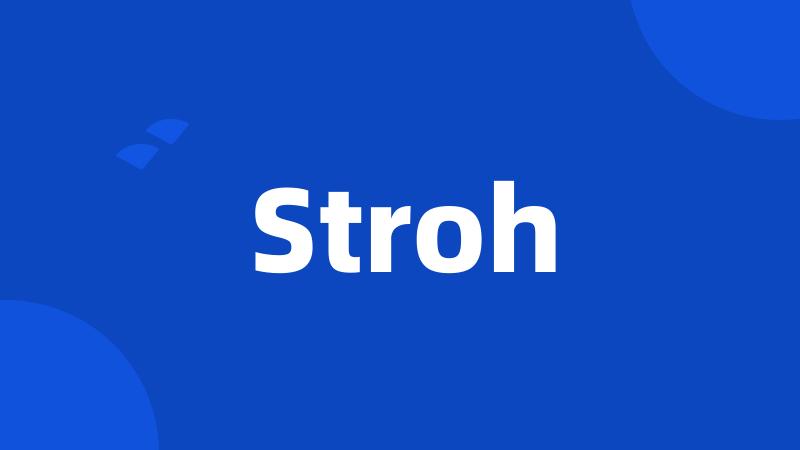 Stroh