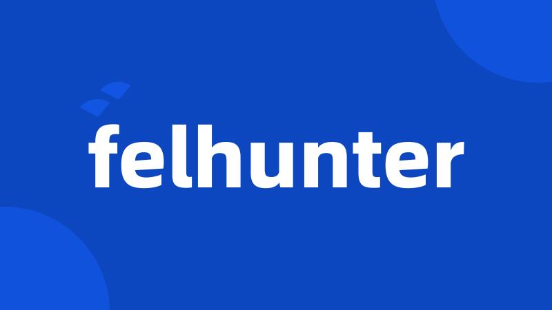 felhunter