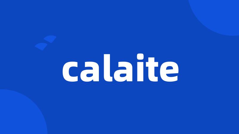 calaite