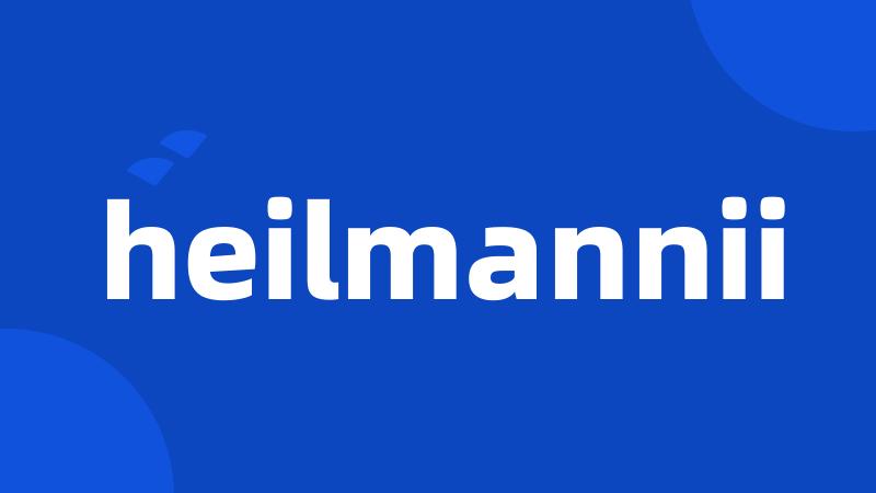 heilmannii