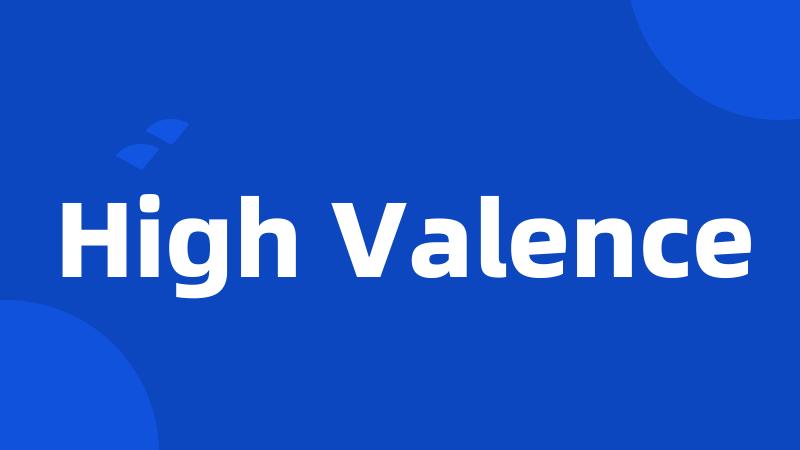 High Valence