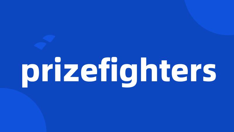 prizefighters