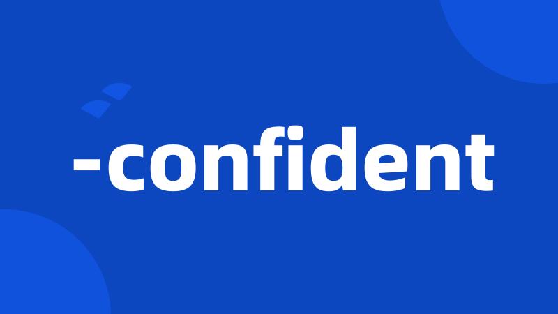 -confident