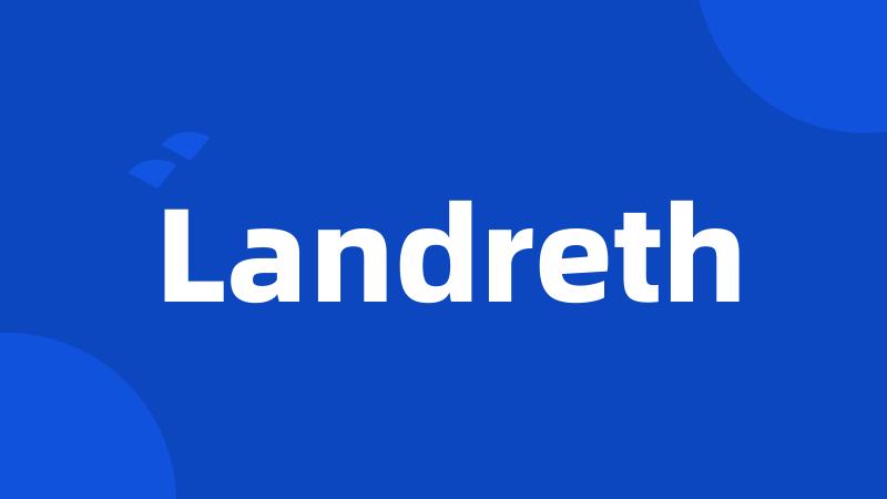 Landreth