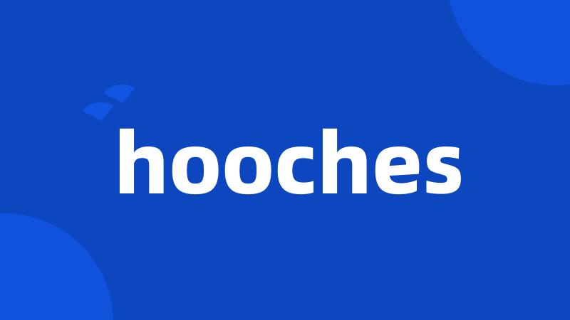 hooches