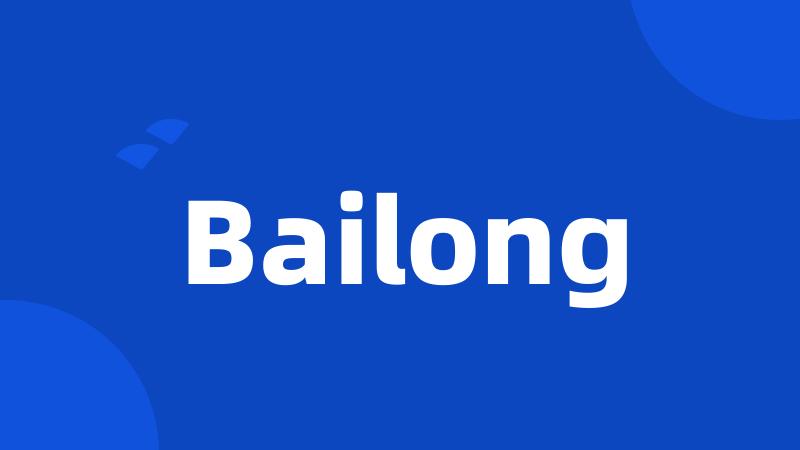 Bailong