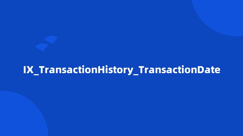 IX_TransactionHistory_TransactionDate