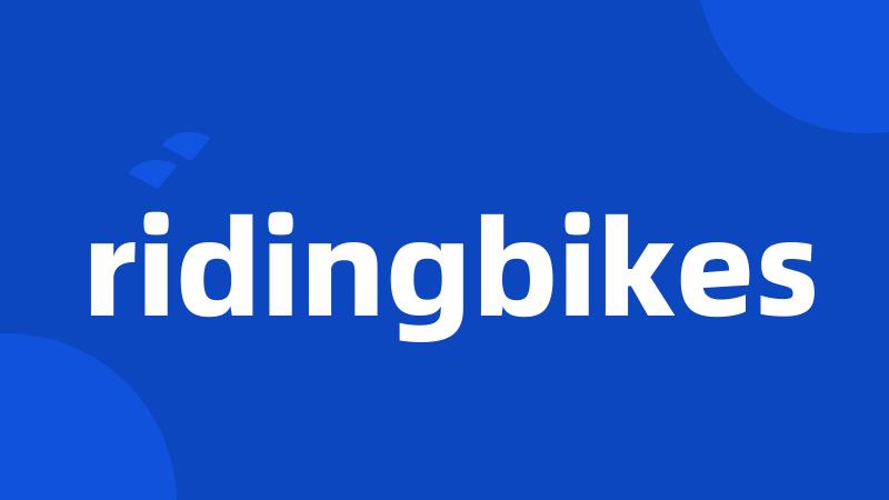 ridingbikes