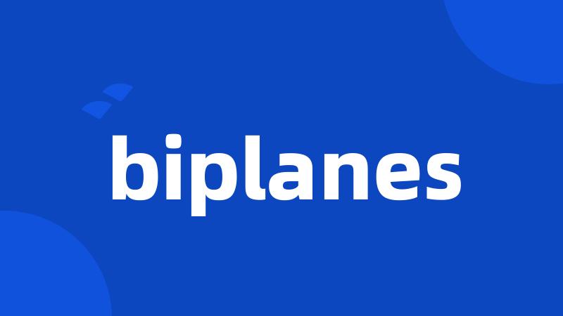 biplanes