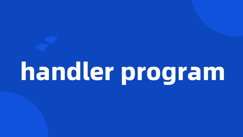 handler program