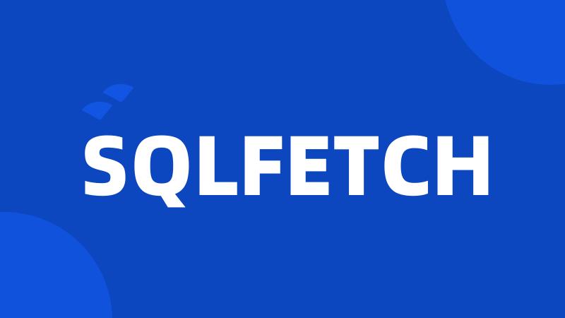 SQLFETCH