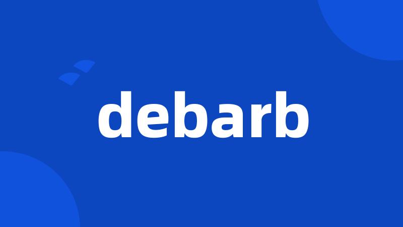 debarb