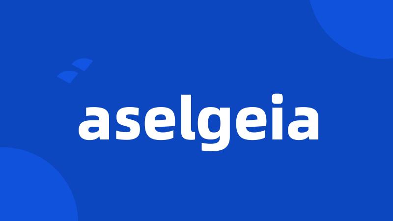 aselgeia