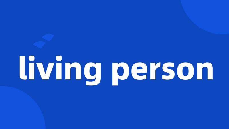 living person