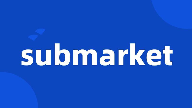 submarket