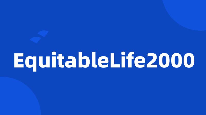 EquitableLife2000