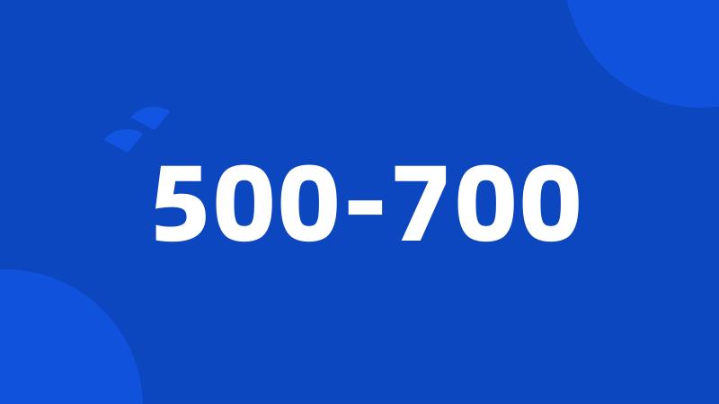 500-700