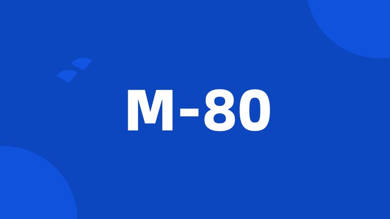 M-80