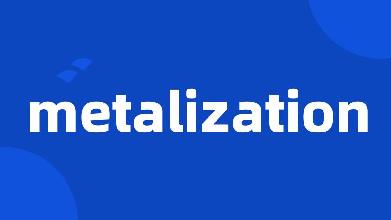 metalization