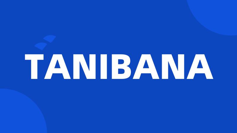 TANIBANA