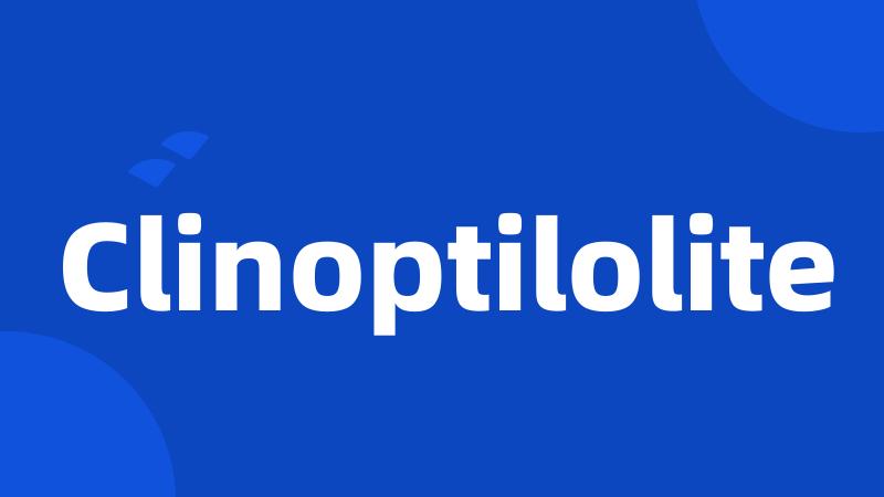 Clinoptilolite