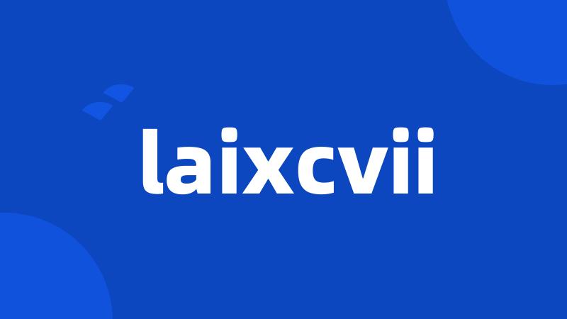 laixcvii