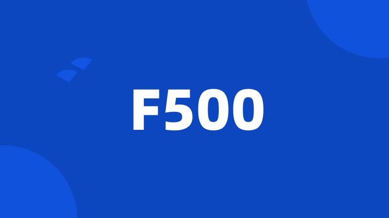 F500