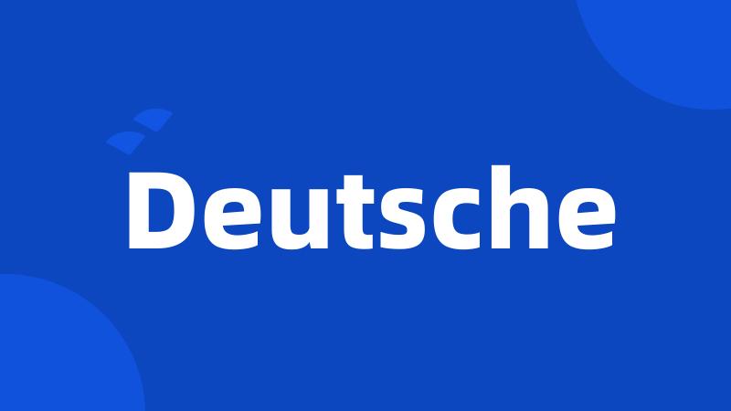 Deutsche