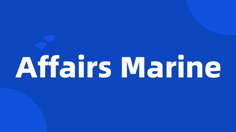 Affairs Marine