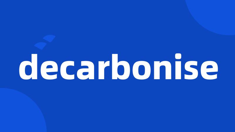 decarbonise