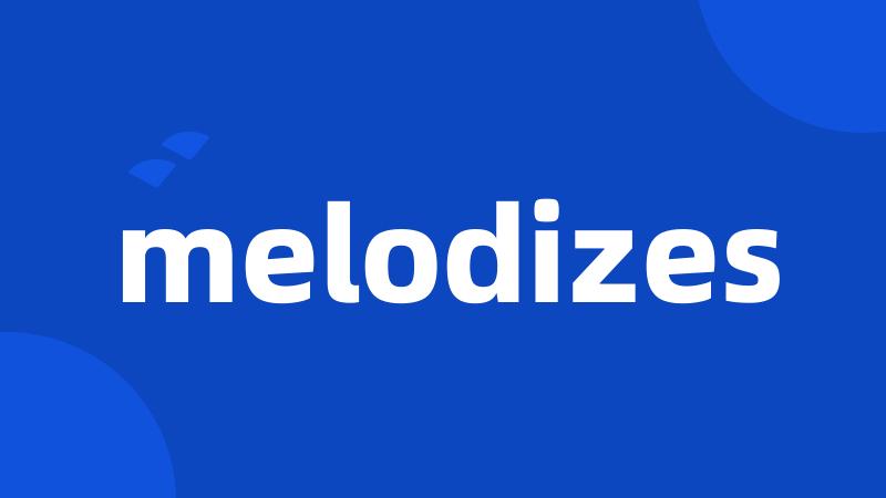 melodizes