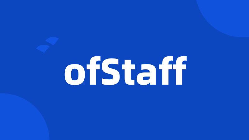 ofStaff