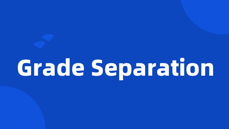 Grade Separation