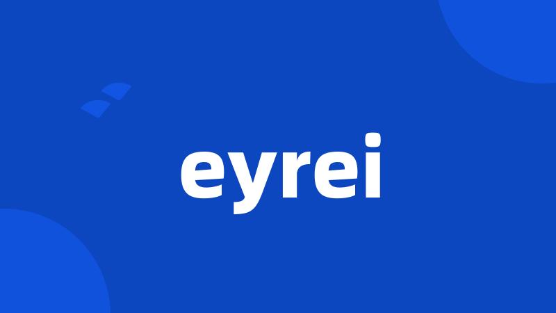 eyrei